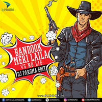 Bandook Meri Laila vs No Lie (Dj Paroma Edit) by DJ Paroma