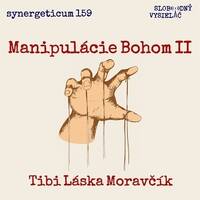 Synergeticum 159 - 2025-12-16 Manipulácie Bohom II. by Slobodný Vysielač