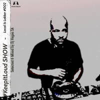 #KeepItLoud SHOW - Local Is Lekker #002 by Dj Vegas SA