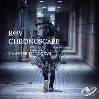 R@V - ChronoScape Chapter 127 // CXXVII by R@V
