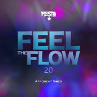 FEEL THE FLOW 20 by Dj Festa 254