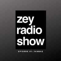 janbaz - zey productions:radio #001 by zey radio show