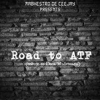 Road To ATF(tribute to Dona Mndvonseni by Mabhestro