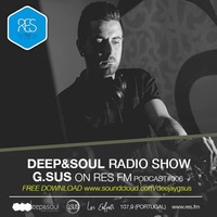 G.SUS at "DEEP&SOUL RADIOSHOW" PODCAST#006 by G.SUS OFFICIAL