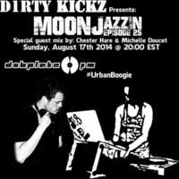D1rty Kickz Pres, Moonjazzin Ep. 25 - Guestmix By Chester Hare by Chester Hare