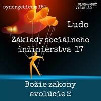 Synergeticum 161 - 2026-03-11 Základy sociálneho inžinierstva 17 – Božie zákony evolúcie 2 by Slobodný Vysielač