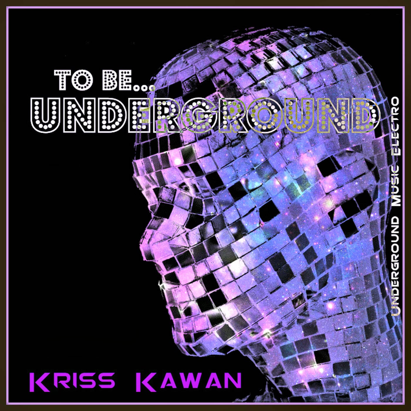 "TO BE UNDERGROUND" Mixtape By Kriss Kawan episode artwork