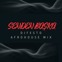 DJFESTO - Senden Başka (AfroHouse Remix) by DJ Festo