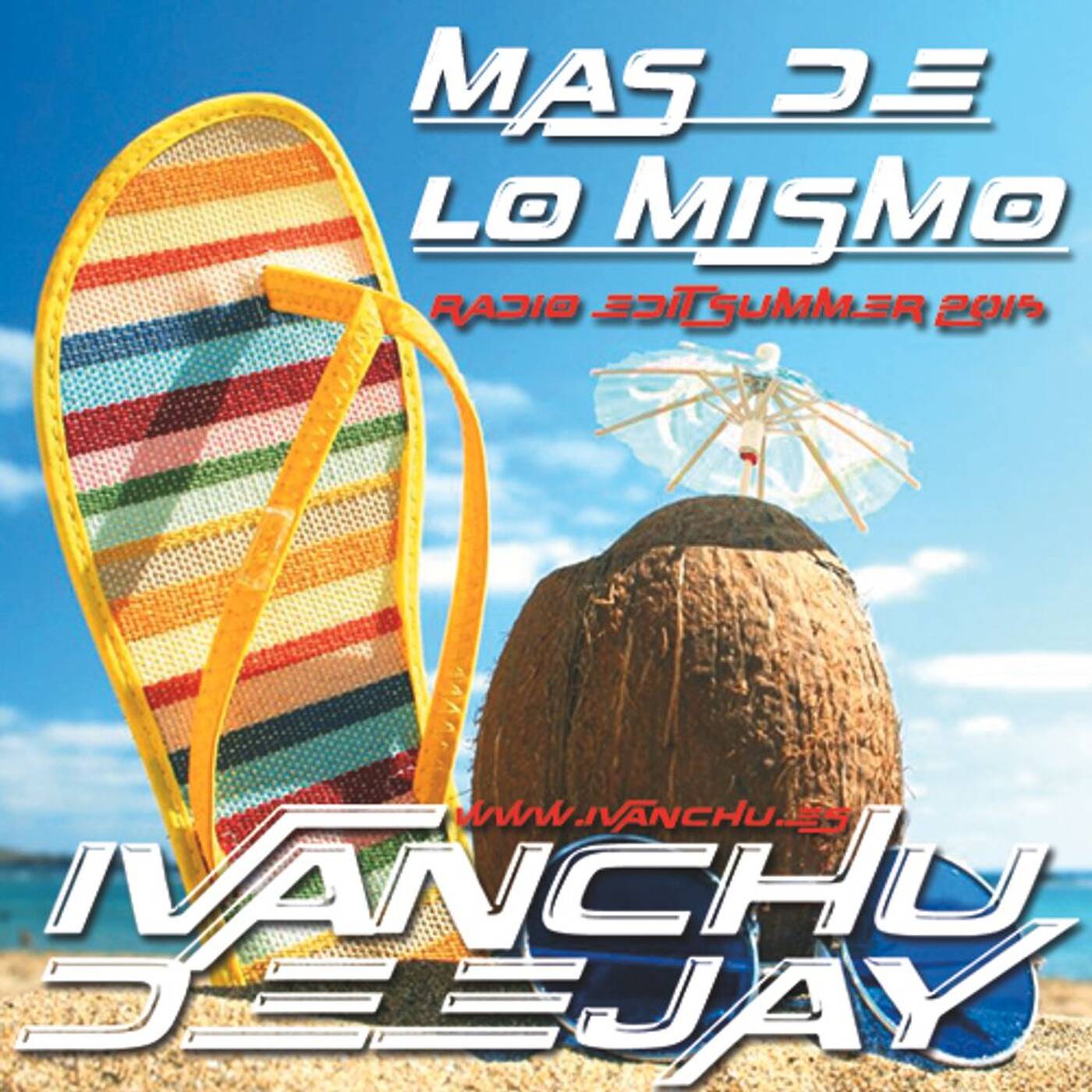 MAS DE LO MISMO ( RADIO EDIT SUMMER 2015 ) - IVANCHU DEEJAY