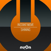 Instant Move - Shining (CJ Stone Radio Edit) by nuOn music