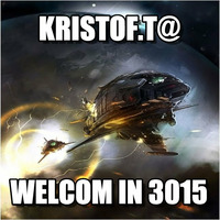 KRISTOF.T@Welcome In 3015 - January 2K15 by KRISTOF.T