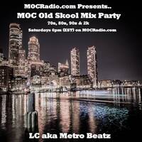 MOC Old Skool Mix Party (Spring Again 2020) (Aired On MOCRadio.com 3-28-20) by Metro Beatz