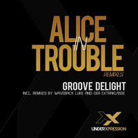Groove Delight - Alice In Trouble (Waveback Luke Remix) by WAVEBACK