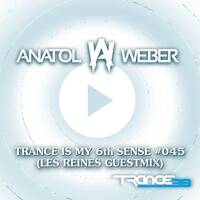 Trance Is My 6th Sense #045 (Les Reines Guestmix) [08.11.2016] by Anatol Weber