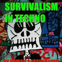 SURVIVALISM IN TECHNO 2020 by Roman Gassenhauer