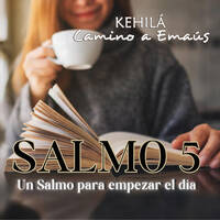 Salmo 5 | Un Salmo para empezar el día. by Kehila Camino a Emaus