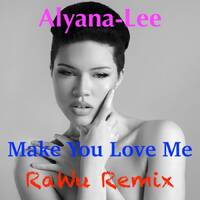 Make You Love Me (RaWu Remix) by RaWu