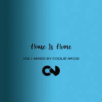 House Is Home Vol 1 Mixed By Coolie Nkosi (FluX) by Coolekani