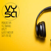 Vibe YourSelf EP029 Guest Mix By LazyEye by Vibe YourSelf SA
