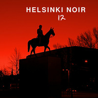 Helsinki Noir 12 by Night Foundation
