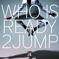 Who is Ready 2 Jump - Dj Zak by Dj Zak