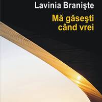 "Mă găsești când vrei" de Lavinia Braniște by George Hari Popescu
