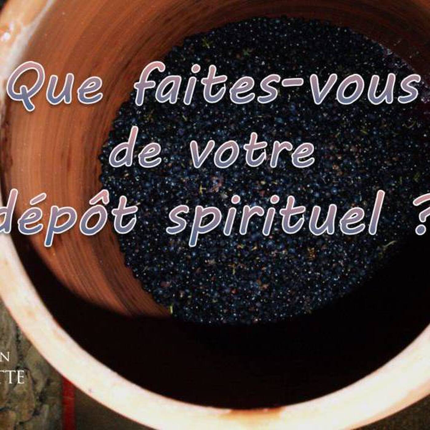 Que faites vous de votre dépôt spirituel ? episode artwork