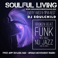 Soulful Living Radio Show - Soulchild (Wed 8 Aug 2018) by Urban Movement Radio