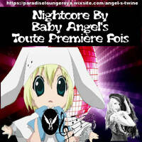 Toute première fois remix (Nightcore remix by angel's Twine) by DJ Angel's Twine (L'ange céleste de l'electro)