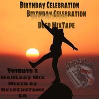 BIRTHDAY CELEBRATION DEEP MIXTAPE[TRIBUTE 2 MAOLADY 70TH BIRTHDAY MIXED BY DeepCustomzSA] . by DEEPCUSTOMZSA