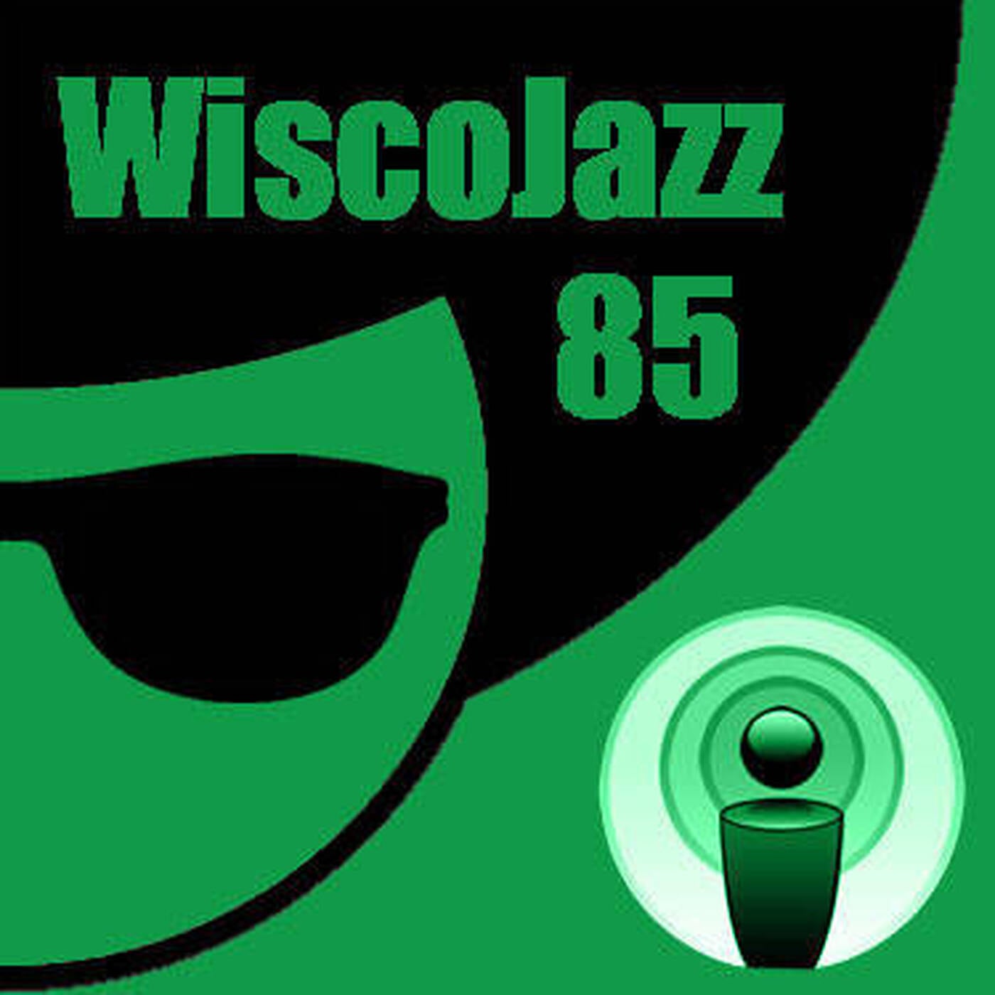 WiscoJazz-Cast - Episode 085 episode artwork