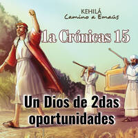 1a Crónicas 15 | Un Dios de 2das oportunidades by Kehila Camino a Emaus
