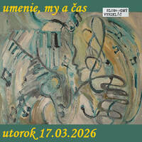 Umenie, my a čas 108 - 2026-03-17 Zuzana Křováková a Rumen Sazdov by Slobodný Vysielač