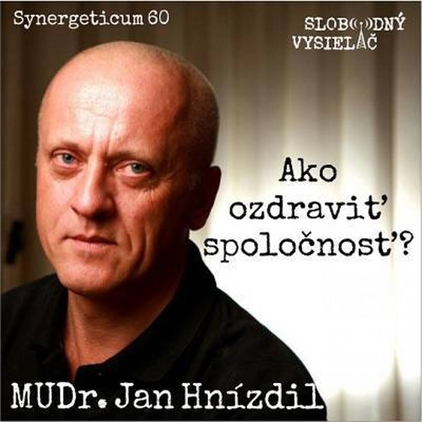 Synergeticum 60 - 2018-03-04 Ako ozdraviť našu spoločnosť... episode artwork