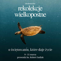Świętowanie, które daje życie. Rekolekcje wielkopostne 2026. Konferencja 2 by DA Resurrexit Opole