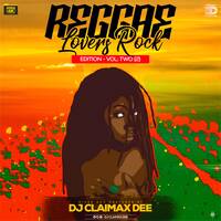 REGGAE LOVERS ROCK 2 - DJ CLAIMAX DEE by Dj Claimax_Dee