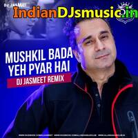 Mushkil Bada Yeh Pyar Hai - Gupt - DJ Jasmeet Remix by INDIAN DJS MUSIC - 'IDM'™