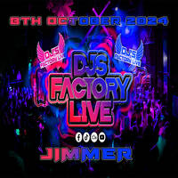 Jimmer - DJs Factory 6th October 2024 by Jimmer McAllister
