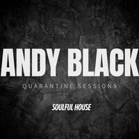 Andy Black - Quarantine Sessions - Soulfull House (Episode 92) by Andy Black