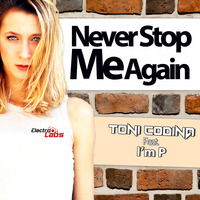Never stop me again (Toni Codina ft I'm P) [Original Mix] by Toni Codina
