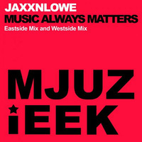 JaxxnLowe - Music Always Matters (Westside Mix) by Lucius Lowe