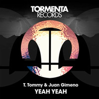 T. Tommy &amp; Juan Gimeno - Yeah Yeah (Original Mix) by Juan Gimeno