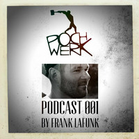 Pochwerk Podcast#001 by Frank LaFunk by POCHWERK