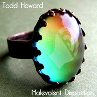 Todd Howard- Malevolent Disposition- July 2013 by Todd Howard