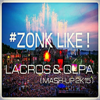 Dimitri Vangelis &amp; Wyman - Zonk Like! (DJ LACROS &amp; QLPA Mash - Up 2K15) by QLPA