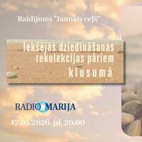Iekšējās dziedināšanas rekolekcijas pāriem klusumā | Jaunais ceļš | RML S11E07 | Kopiena "Chemin Neuf" | 17.05.2026. by Radio Marija Latvija
