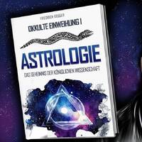 Astrologie - Okkulte Einweihung - Friedrich Krüger by NuoFlix