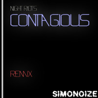 Night Riots - Contagious (SimoNoize Remix) by SimoNoize