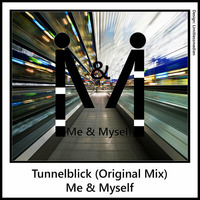 Tunnelblick (Original Mix) by Me & Myself