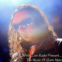The Music Of Glenn Main by White Lion Radio